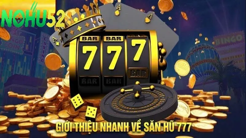 Nổ Hũ 777 – Tổng Hợp Kinh Nghiệm Chơi Chắc Thắng 100% 3 Ưu điểm nổi bật khi chơi Nổ Hũ 777